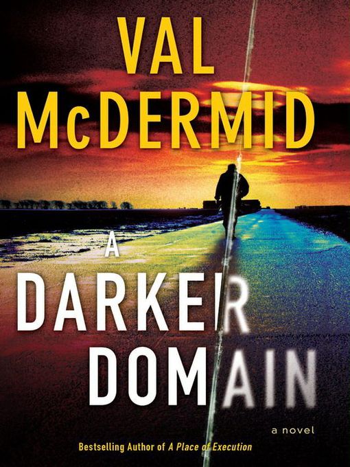 Title details for A Darker Domain by Val McDermid - Available